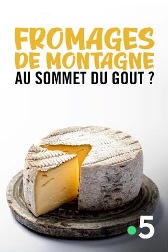 Affiche du film Fromages de montagne, au sommet du gout ? (2020)