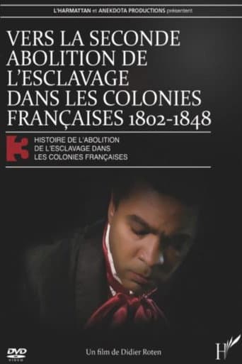 Affiche du film Vers la seconde abolition de l'esclavage dans les colonies françaises de 1802 à 1848 (2011)