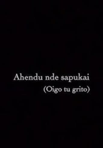 Affiche du film Ahendu nde sapukai (Oigo tu grito) (2008)