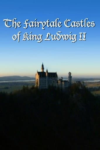 The Fairytale Castles of King Ludwig II (2013) movie poster
