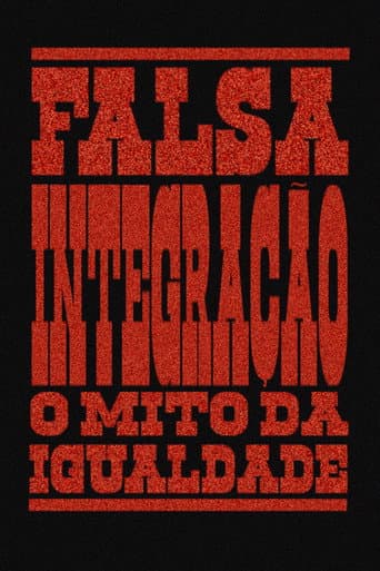 Falsa Integração: O Mito Da Igualdade (2025) movie poster