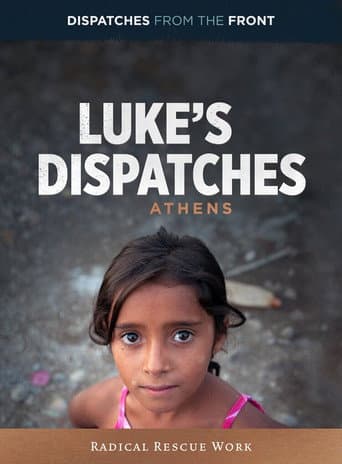ملصق فيلم Luke's Dispatches: Athens - Radical Rescue Work