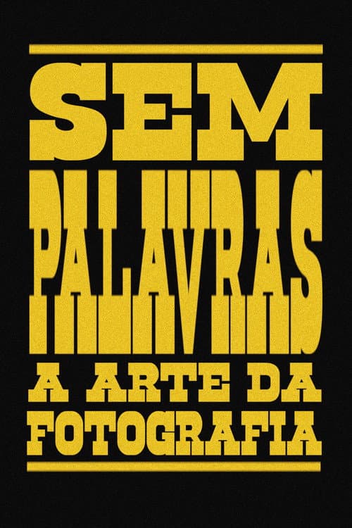 ملصق فيلم Sem Palavras: A Arte Da Fotografia (2025)