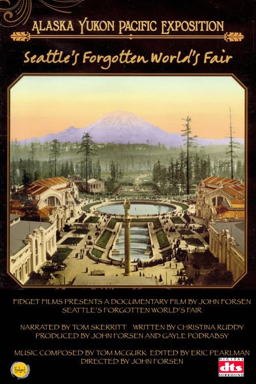 ملصق فيلم Seattle’s Forgotten World’s Fair: The Alaska-Yukon-Pacific Exposition (2009)