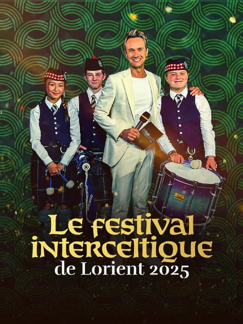 Affiche du film Festival Interceltique de Lorient - Le Grand Spectacle (2025)