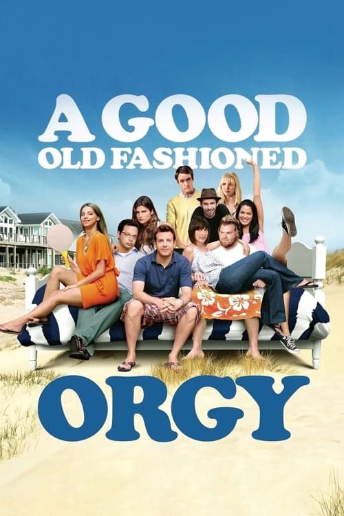 ملصق فيلم A Good Old Fashioned Orgy (2011)