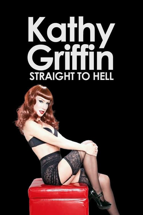 ملصق فيلم Kathy Griffin: Straight to Hell (2007)