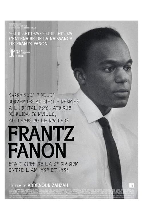 Affiche du film Chroniques fidèles survenues au siècle dernier à l’hôpital psychiatrique Blida-Joinville, au temps où le Docteur Frantz Fanon était chef de la cinquième division entre 1953 et 1956 (2025)