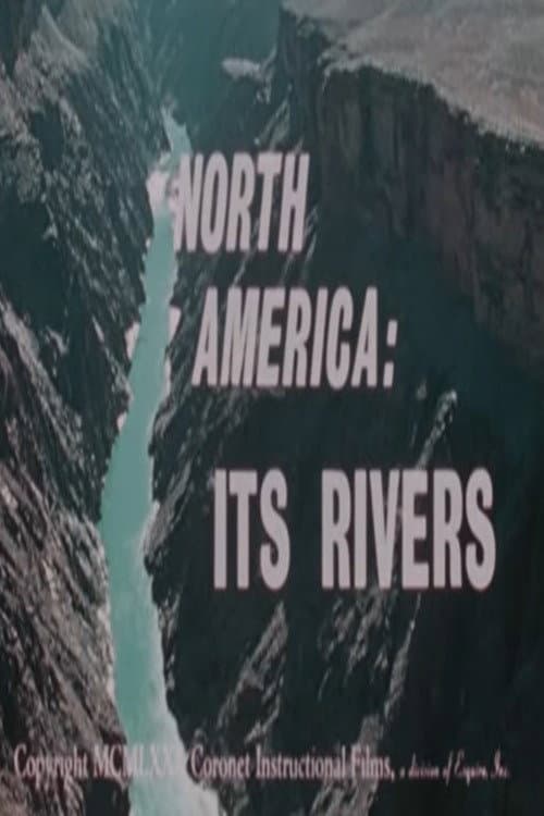 North America: Its Rivers (1971) movie poster
