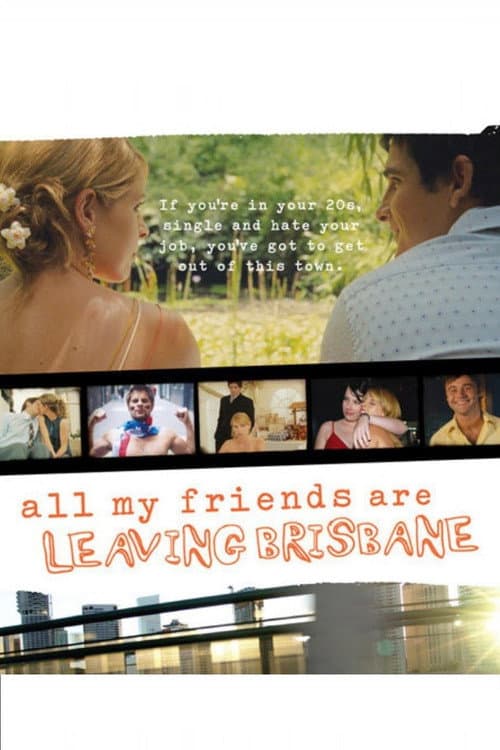 All My Friends Are Leaving Brisbane (2008) movie poster