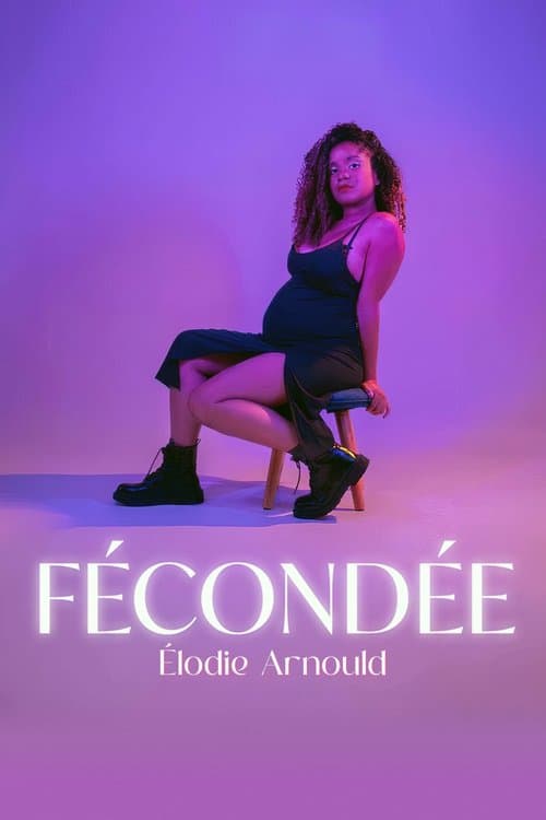 Affiche du film Élodie Arnould : Fécondée (2023)