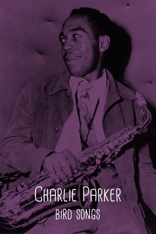 Affiche du film Charlie Parker - Bird Songs (2022)