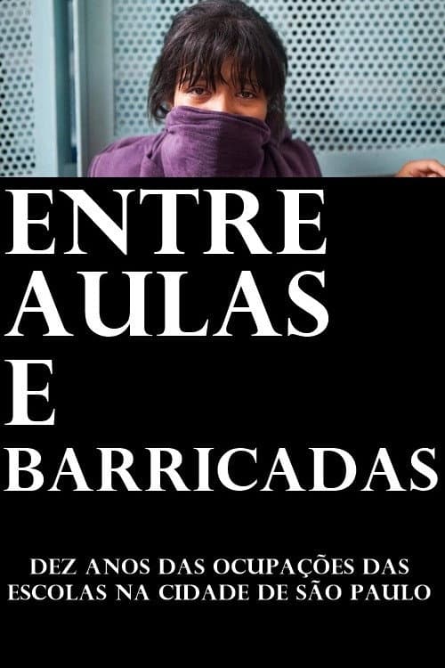 ملصق فيلم Entre aulas e barricadas: dez anos das ocupações das escolas na cidade de São Paulo (2025)