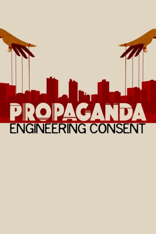 Propaganda : la fabrique du consentement (2018) movie poster