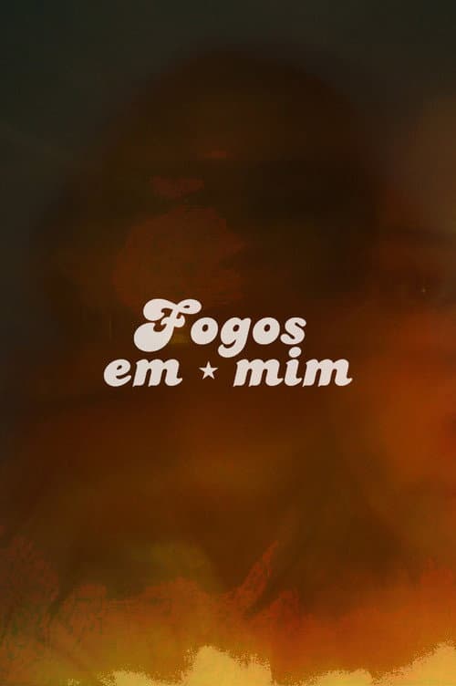 ملصق فيلم Fogos em mim (2024)