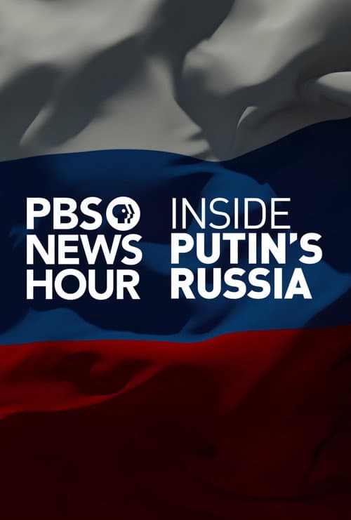 PBS NewsHour: Inside Putin's Russia (2017) movie poster