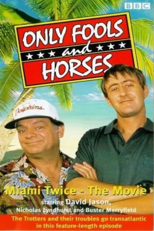 Affiche du film Only Fools & Horses - Miami Twice - The Movie (1991)