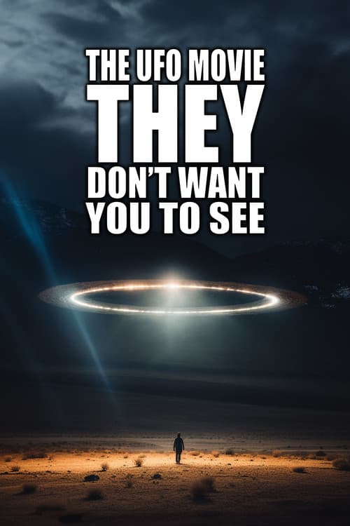ملصق فيلم The UFO Movie THEY Don't Want You to See (2023)
