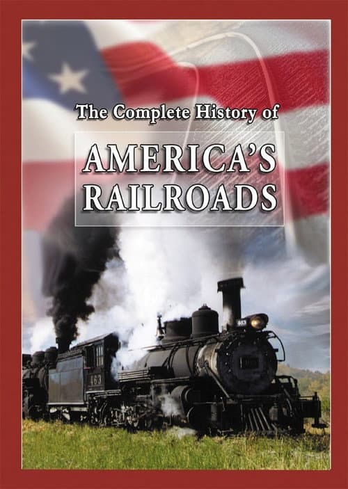 The Complete History of America's Railroads (2010) movie poster