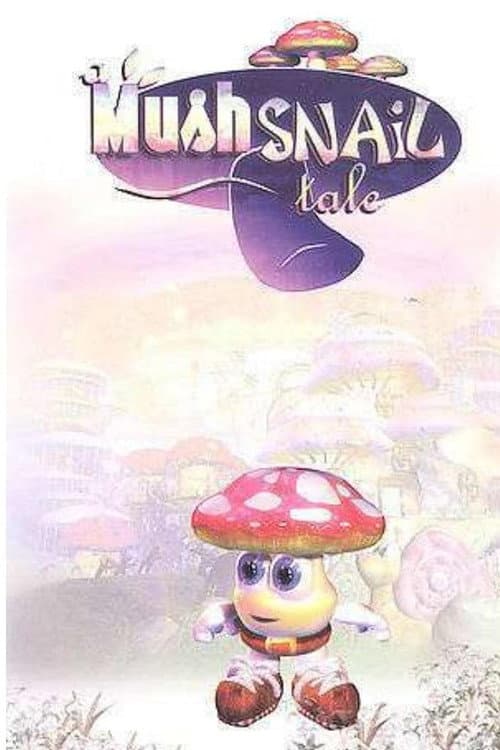 A Mushsnail Tale (2003) movie poster