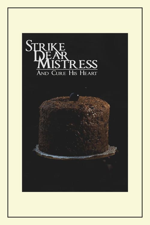 ملصق فيلم Strike, Dear Mistress, and Cure His Heart (2018)