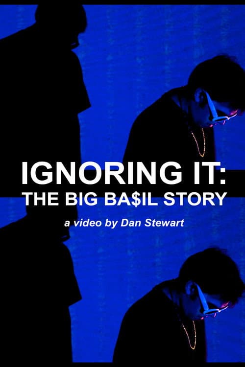Affiche du film Ignoring It: The Big Ba$il Story (2017)