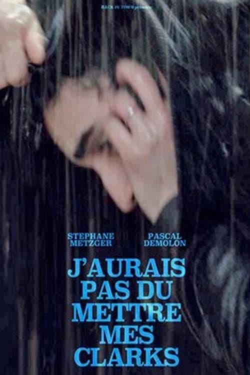 Affiche du film J'aurais pas dû mettre mes Clarks