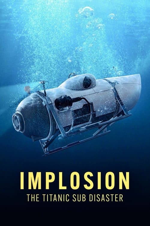 Affiche du film Implosion: The Titanic Sub Disaster (2025)