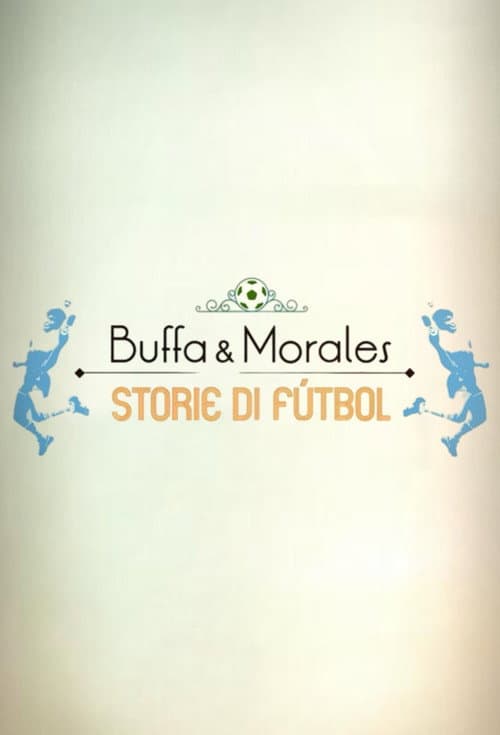 ملصق فيلم Buffa e Morales: storie di fútbol (2016)