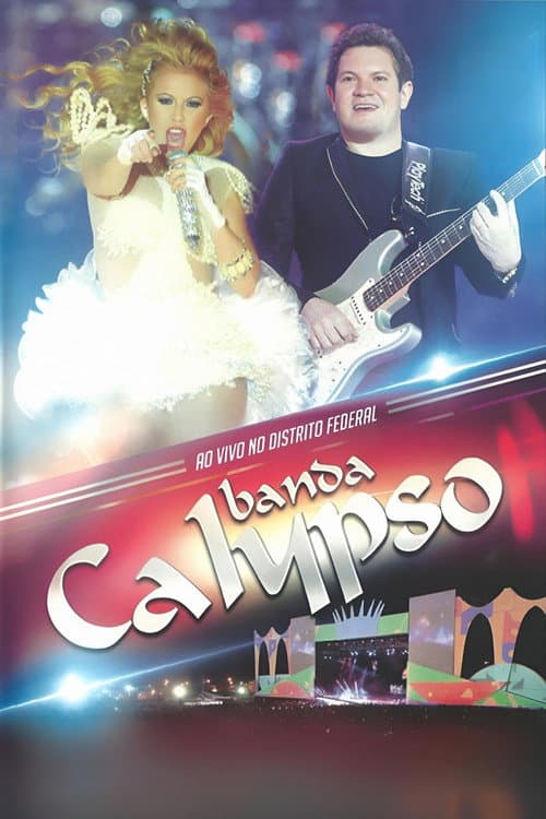 Banda Calypso: Ao Vivo No Distrito Federal (2013) movie poster