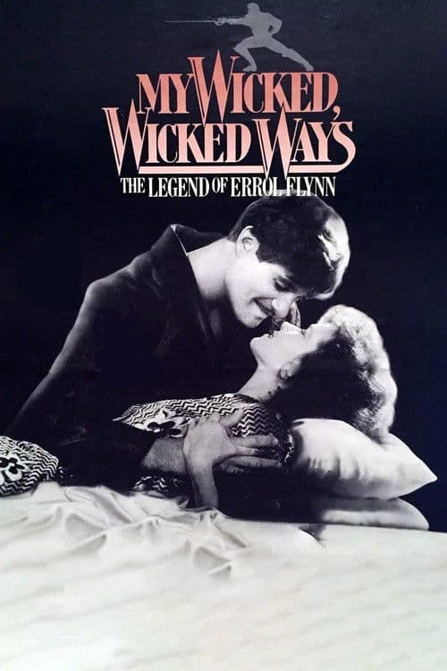 ملصق فيلم My Wicked, Wicked Ways: The Legend of Errol Flynn (1985)