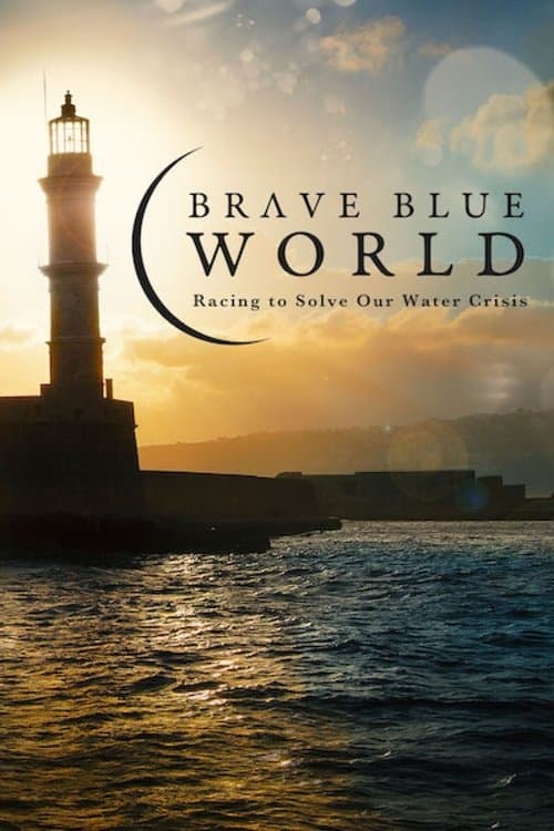 ملصق فيلم Brave Blue World: Racing to Solve Our Water Crisis (2019)
