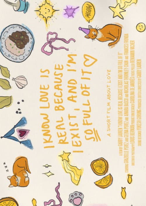 I KNOW LOVE IS REAL, BECAUSE I EXIST AND I'M SO FULL OF IT (2024) movie poster