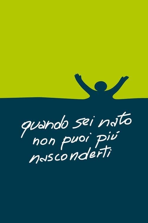 Quando sei nato non puoi più nasconderti (2005) movie poster