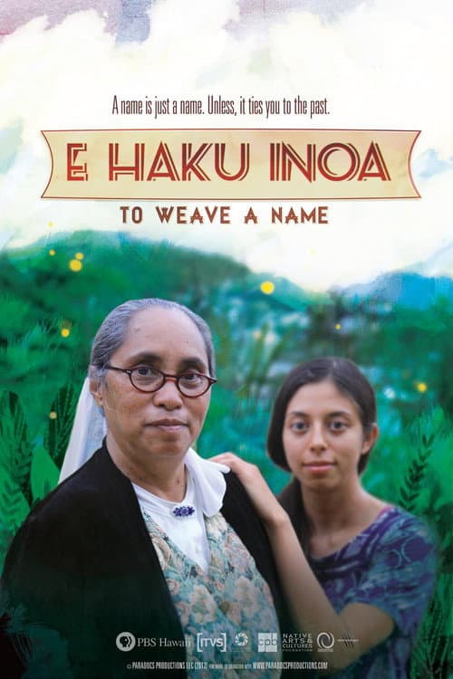 Affiche du film E Haku Inoa: To Weave a Name (2013)