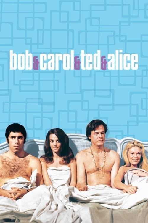 Bob & Carol & Ted & Alice (1969) movie poster