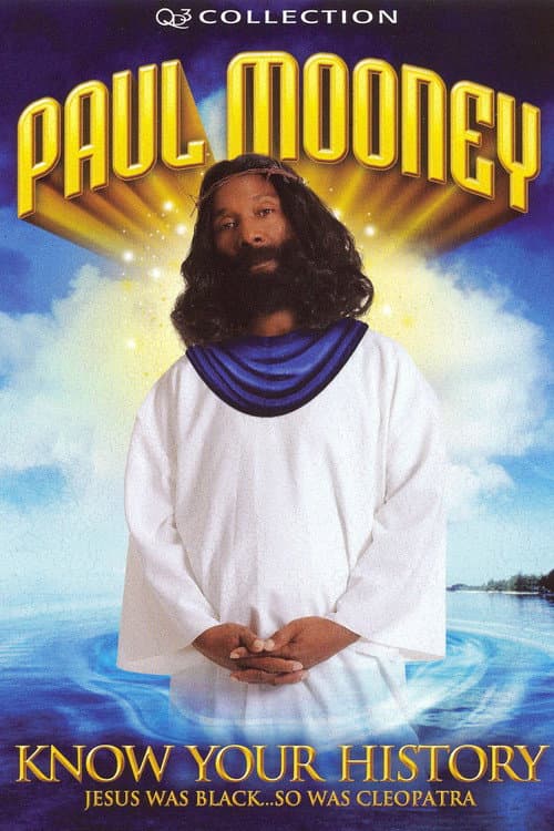 Paul Mooney: Know Your History - Jesus Is Black... So Was Cleopatra (2007) movie poster