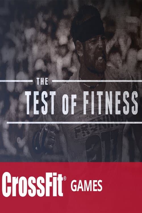 The Test of Fitness (The 2013 Reebok Crossfit Games) (2014) movie poster