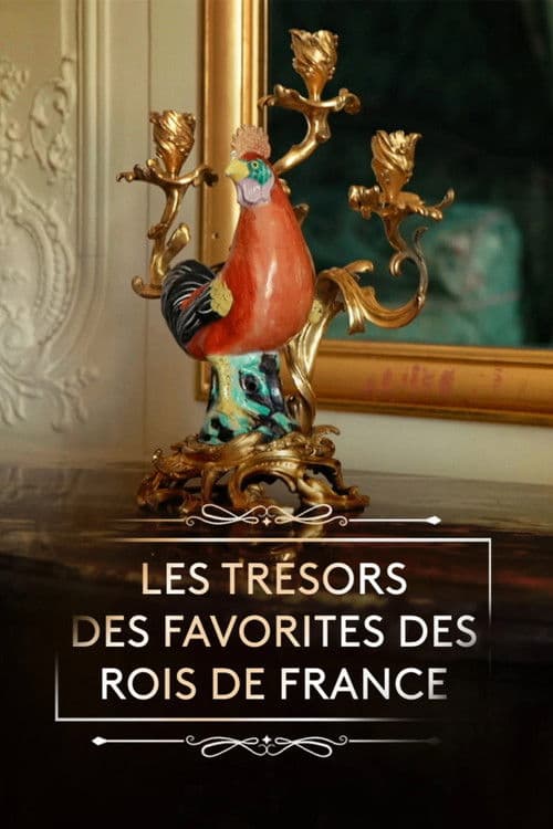 Affiche du film Les trésors des favorites des rois de France (2026)