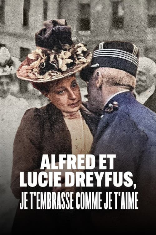 ملصق فيلم Alfred et Lucie Dreyfus, je t’embrasse comme je t’aime (2022)