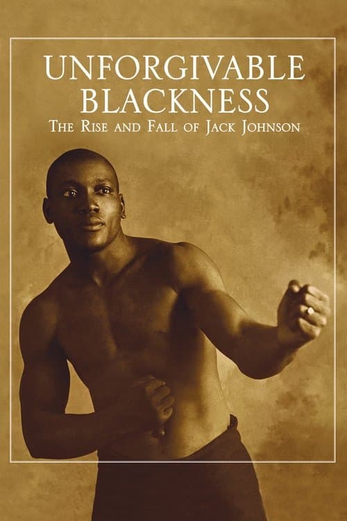 Unforgivable Blackness: The Rise and Fall of Jack Johnson (2004) movie poster