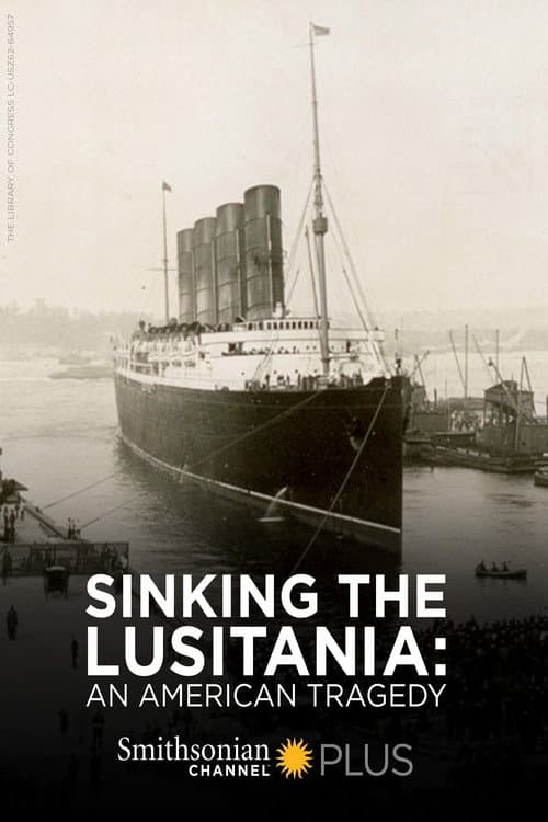 Sinking the Lusitania: An American Tragedy (2015) movie poster