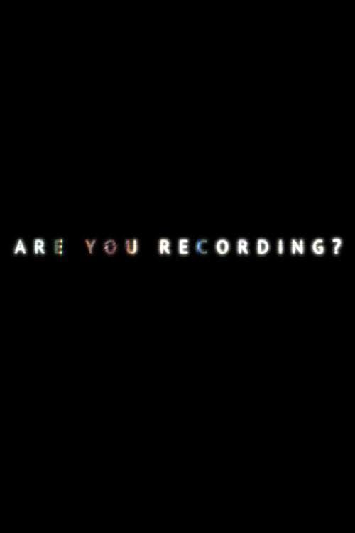 Are You Recording? (2018) movie poster