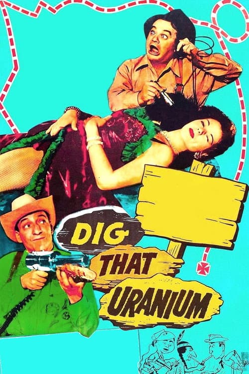 Dig That Uranium (1955) movie poster