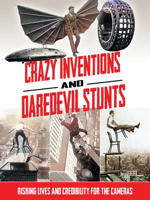Crazy Inventions and Daredevil Stunts (2014) movie poster