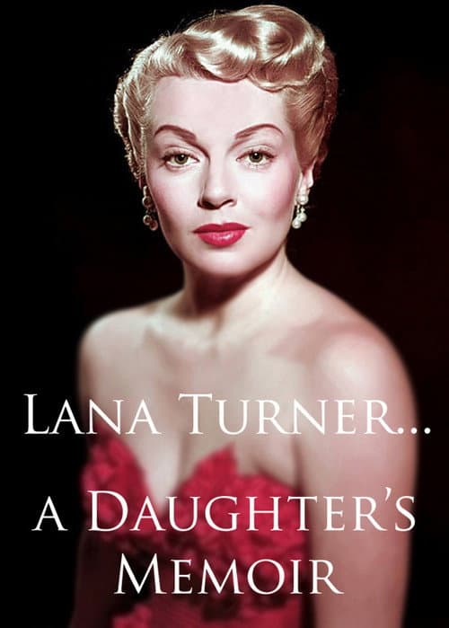 Lana Turner... a Daughter's Memoir (2001) movie poster