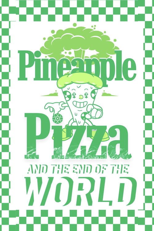 Pizza de Abacaxi e O Fim do Mundo (2023) movie poster