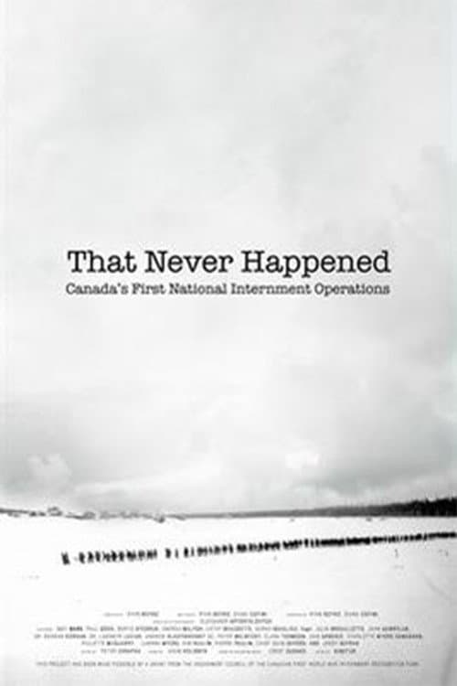 ملصق فيلم That Never Happened: Canada's First National Internment Operations (2018)