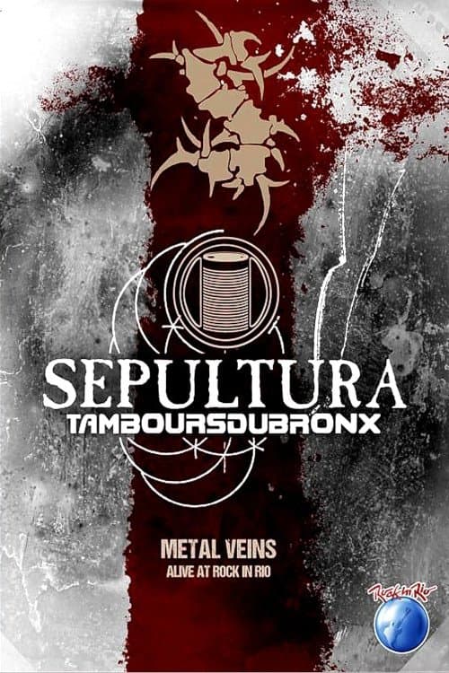 Affiche du film Sepultura Feat. Les Tambours Du Bronx - Metal Veins - Alive at Rock in Rio (2013)