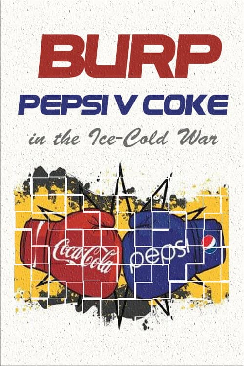 Burp! Pepsi v. Coke in the Ice-Cold War (1984) movie poster